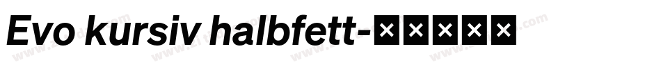 Evo kursiv halbfett字体转换